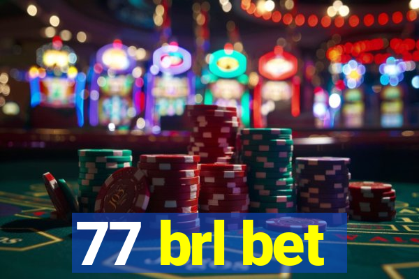 77 brl bet